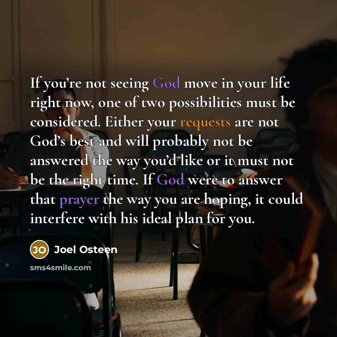 “If you’re not seeing God move in your life right…” quote by Joel Osteen