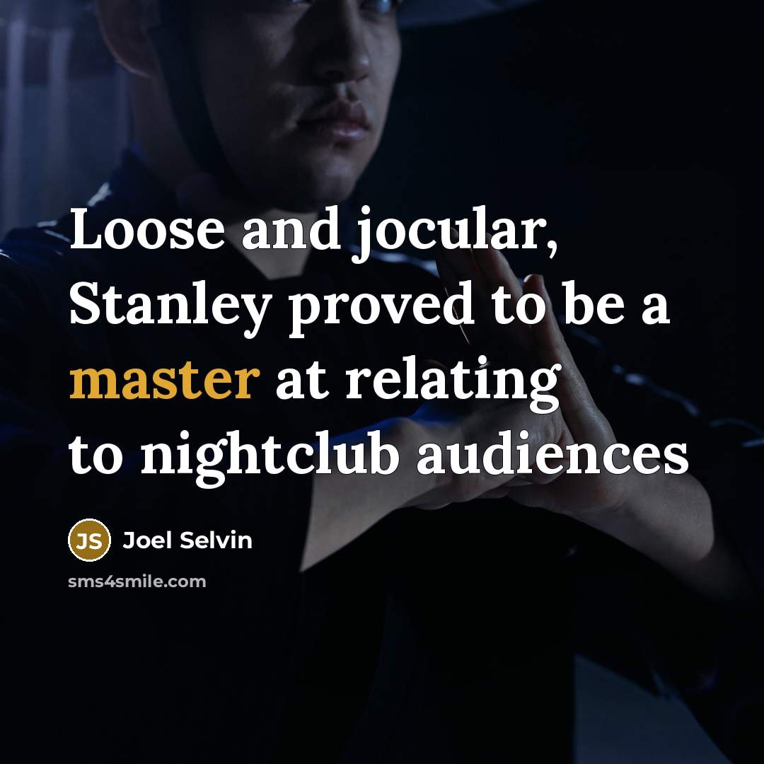 “Loose and jocular, Stanley proved to be a master at…” quote by Joel Selvin