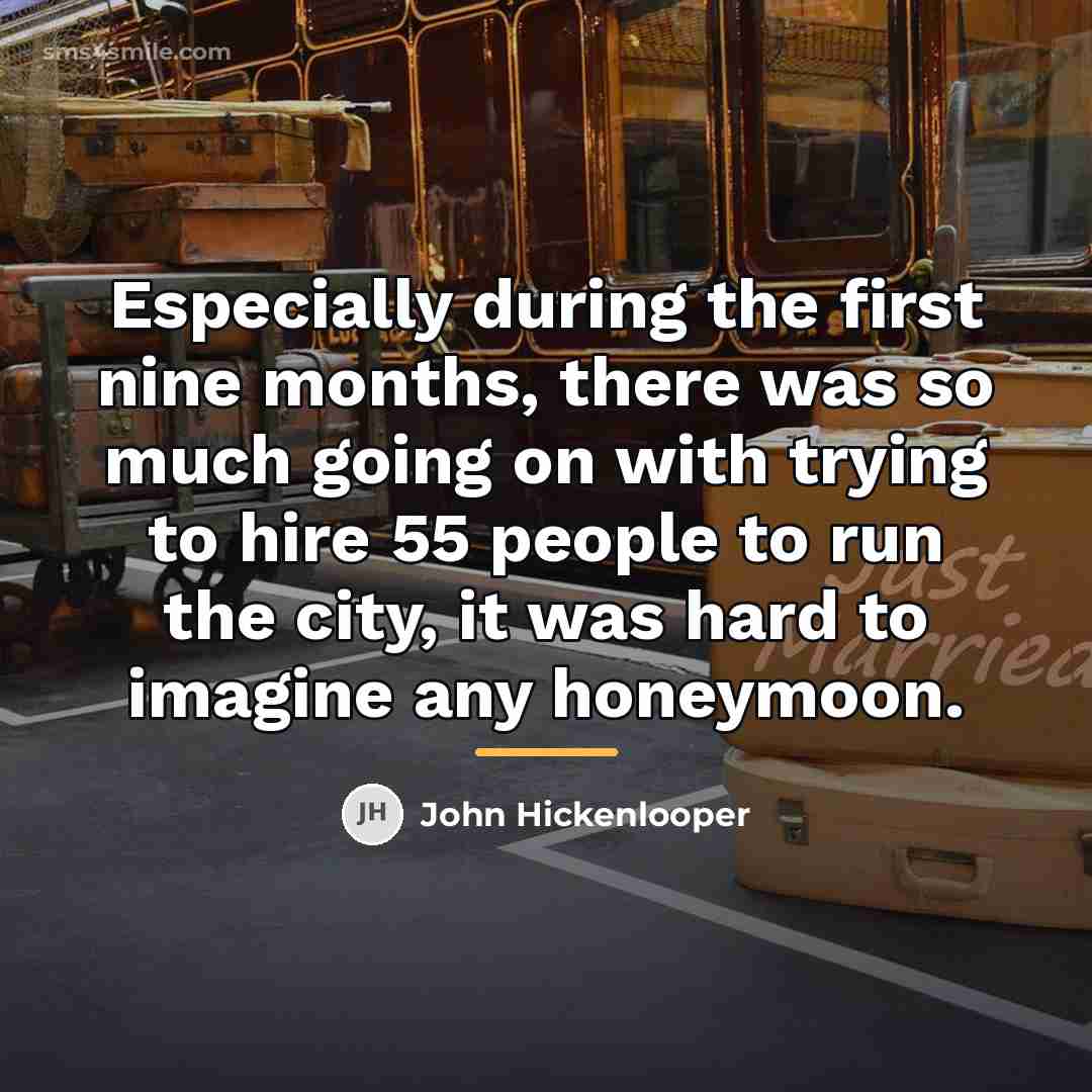 “Especially during the first nine months, there was so much…” quote by John Hickenlooper