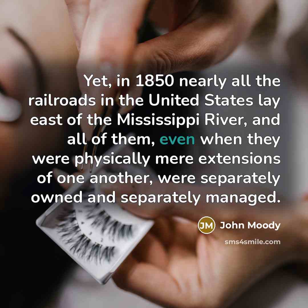 “Yet, in 1850 nearly all the railroads in the United…” quote by John Moody