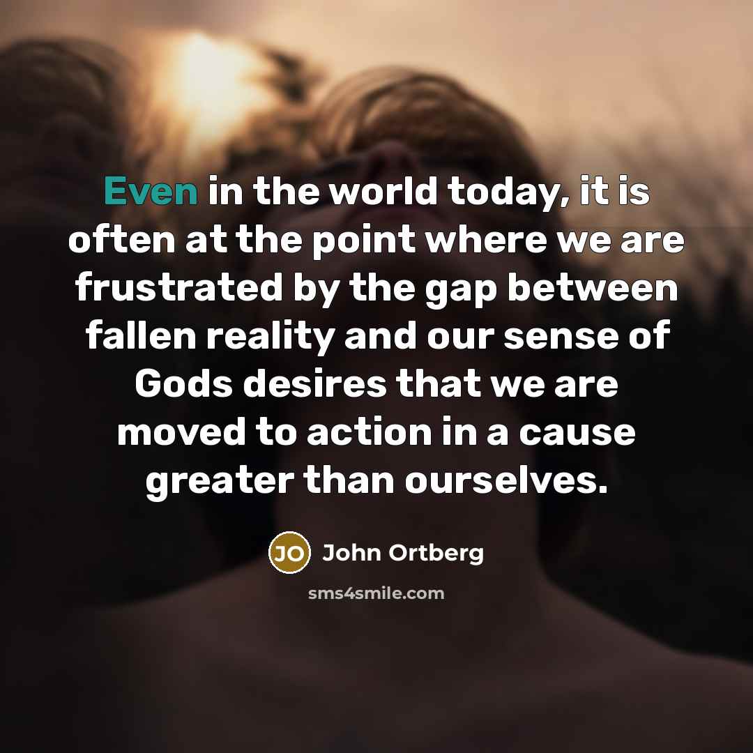“Even in the world today, it is often at the…” quote by John Ortberg