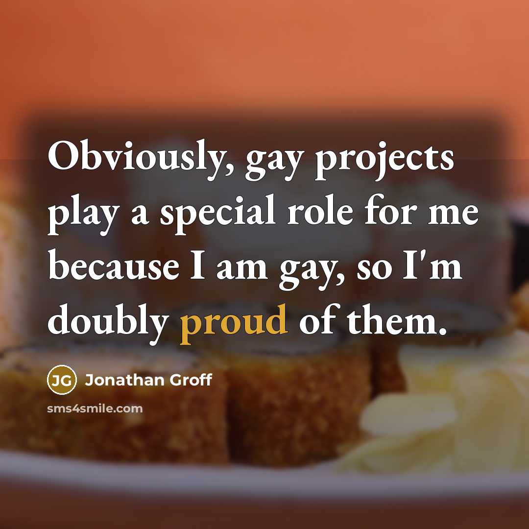 “Obviously, gay projects play a special role for me because…” quote by Jonathan Groff