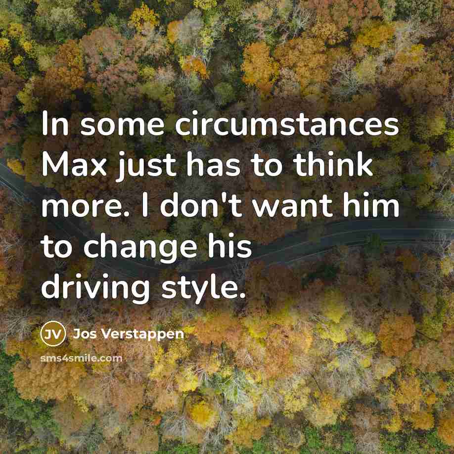 “In some circumstances Max just has to think more. I…” quote by Jos Verstappen