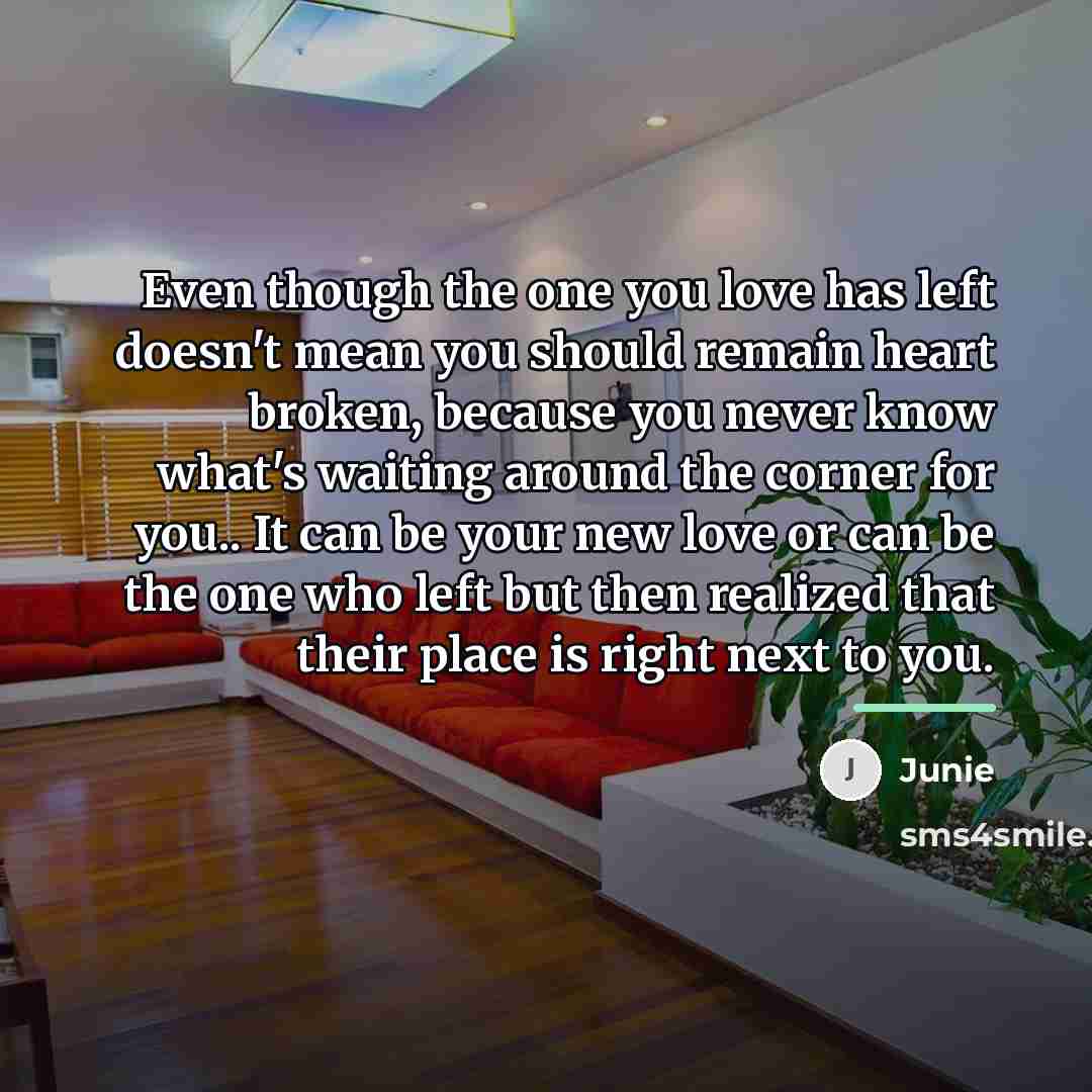 “Even though the one you love has left doesn't mean…” quote by Junie