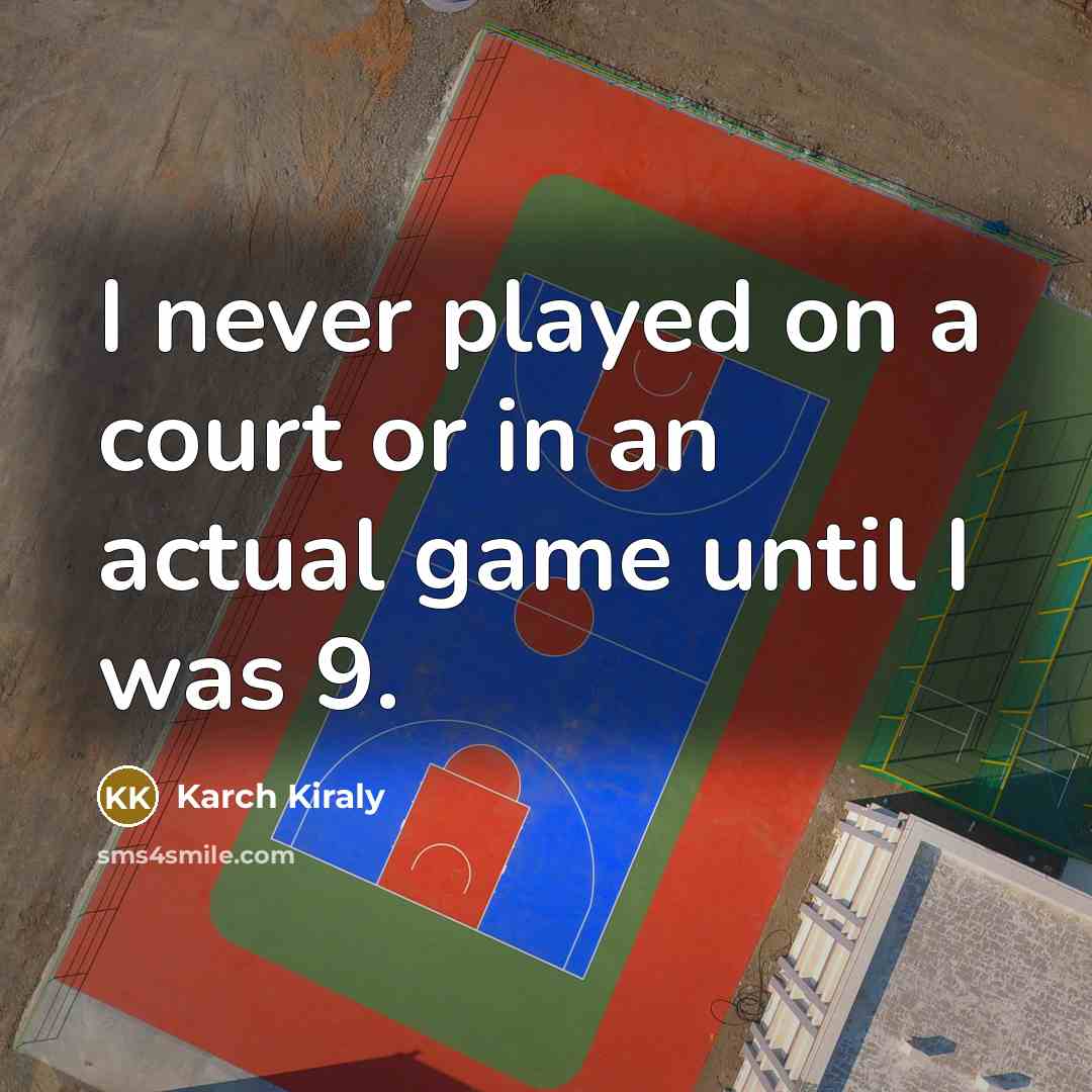 “I never played on a court or in an actual…” quote by Karch Kiraly