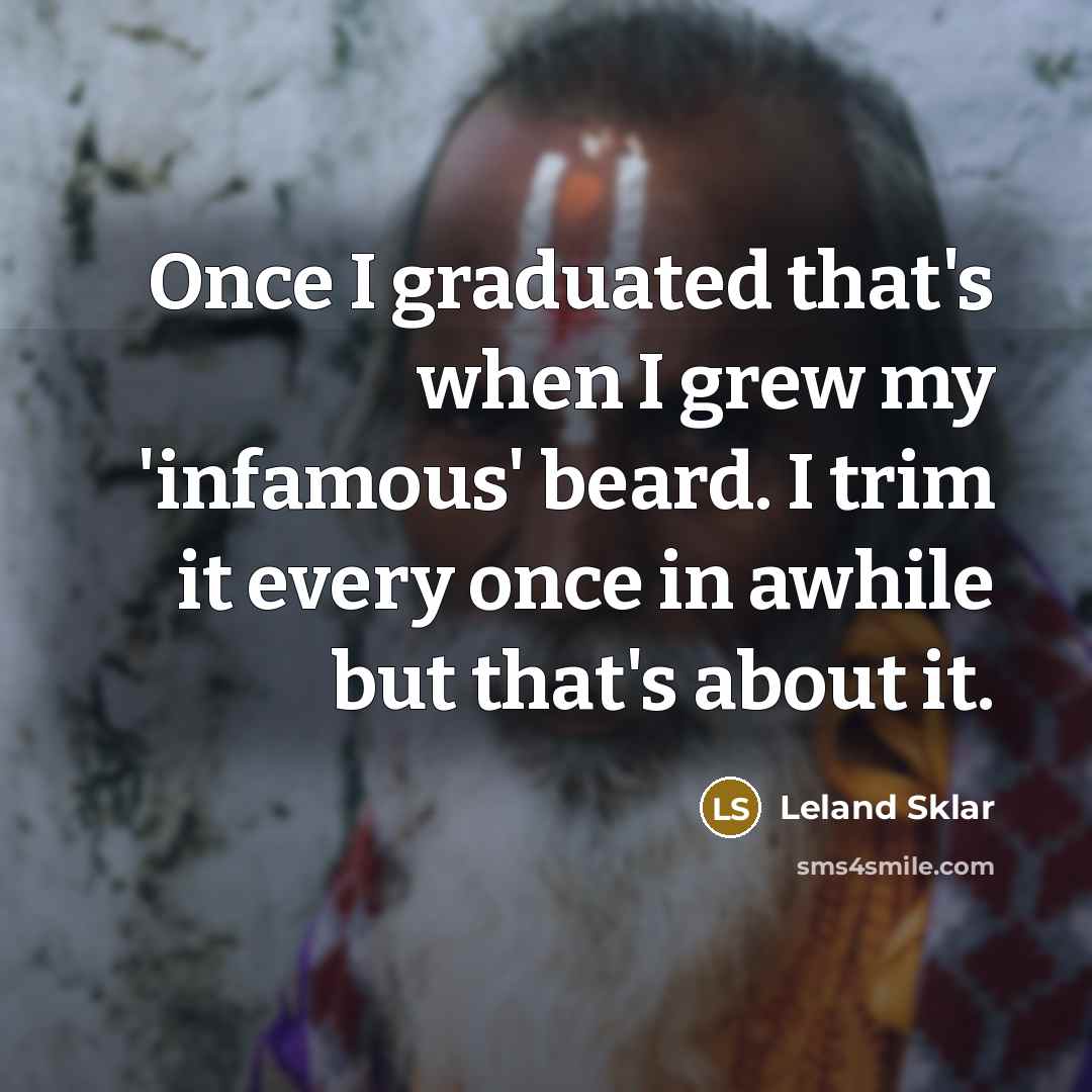 “Once I graduated that's when I grew my 'infamous' beard.…” quote by Leland Sklar