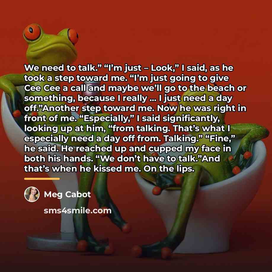 “We need to talk.” “I’m just – Look,” I said,…” quote by Meg Cabot