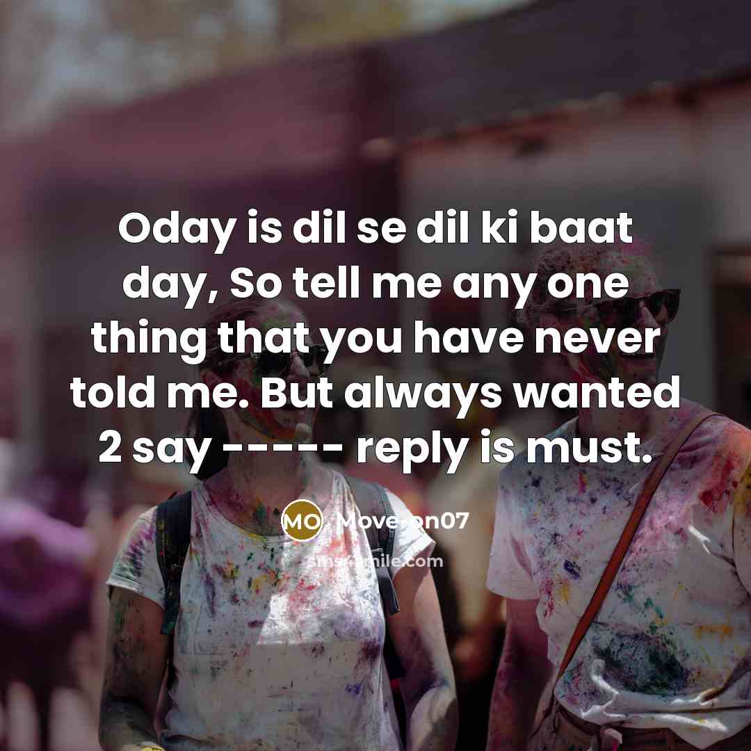 “Oday is dil se dil ki baat day, So tell…” quote by Move-on07
