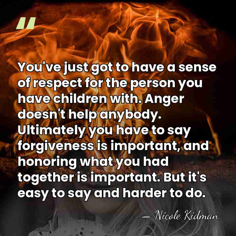 You've just got to have a sense of respect for the person&hellip; - Nicole Kidman