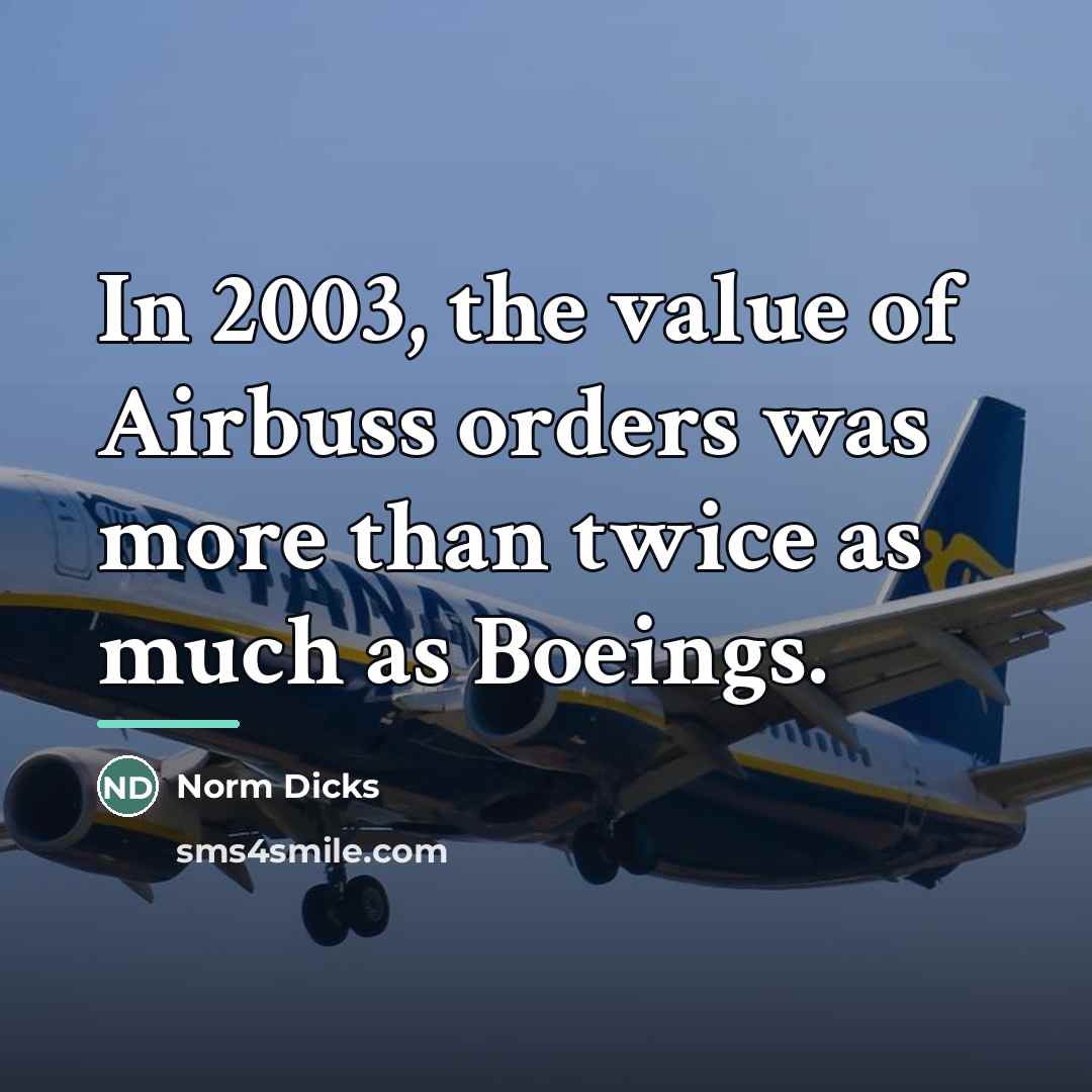 “In 2003, the value of Airbuss orders was more than…” quote by Norm Dicks