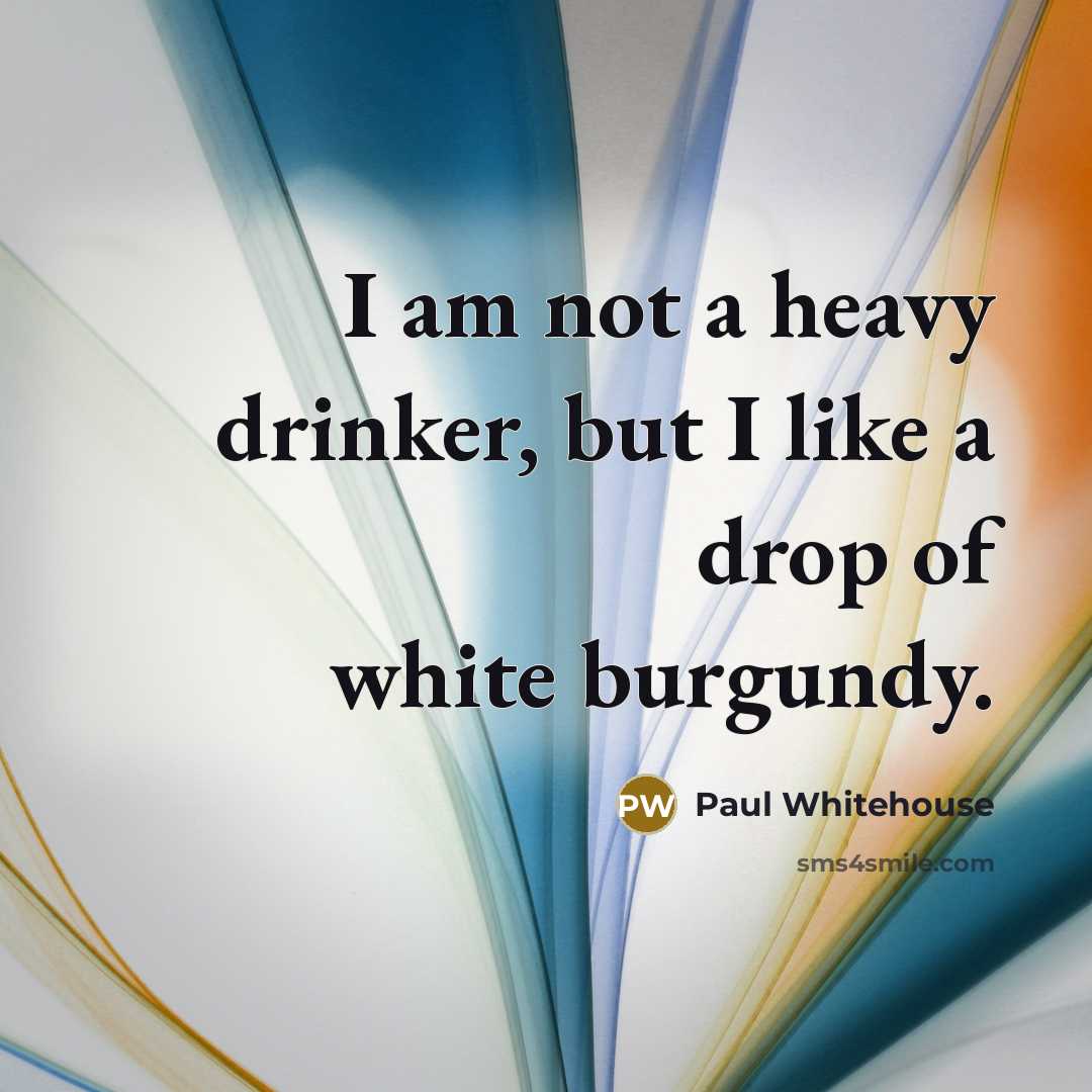 “I am not a heavy drinker, but I like a…” quote by Paul Whitehouse
