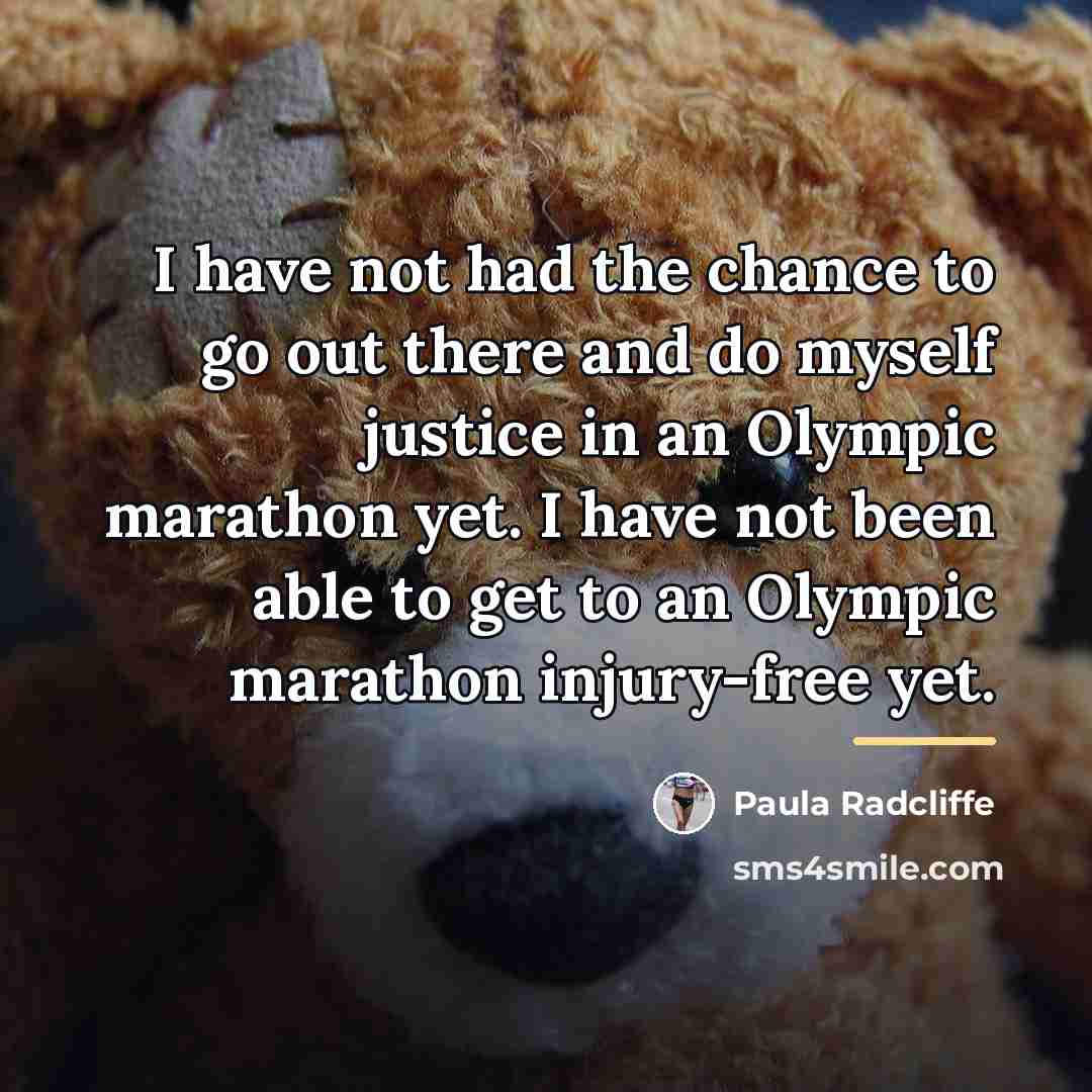 “I have not had the chance to go out there…” quote by Paula Radcliffe