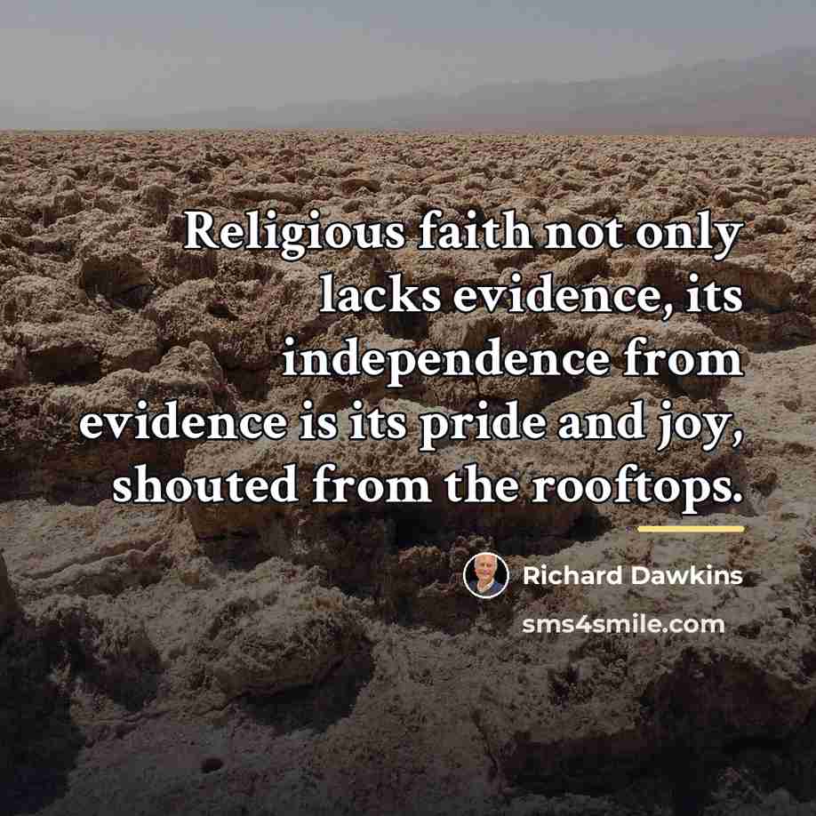 “Religious faith not only lacks evidence, its independence from evidence…” quote by Richard Dawkins
