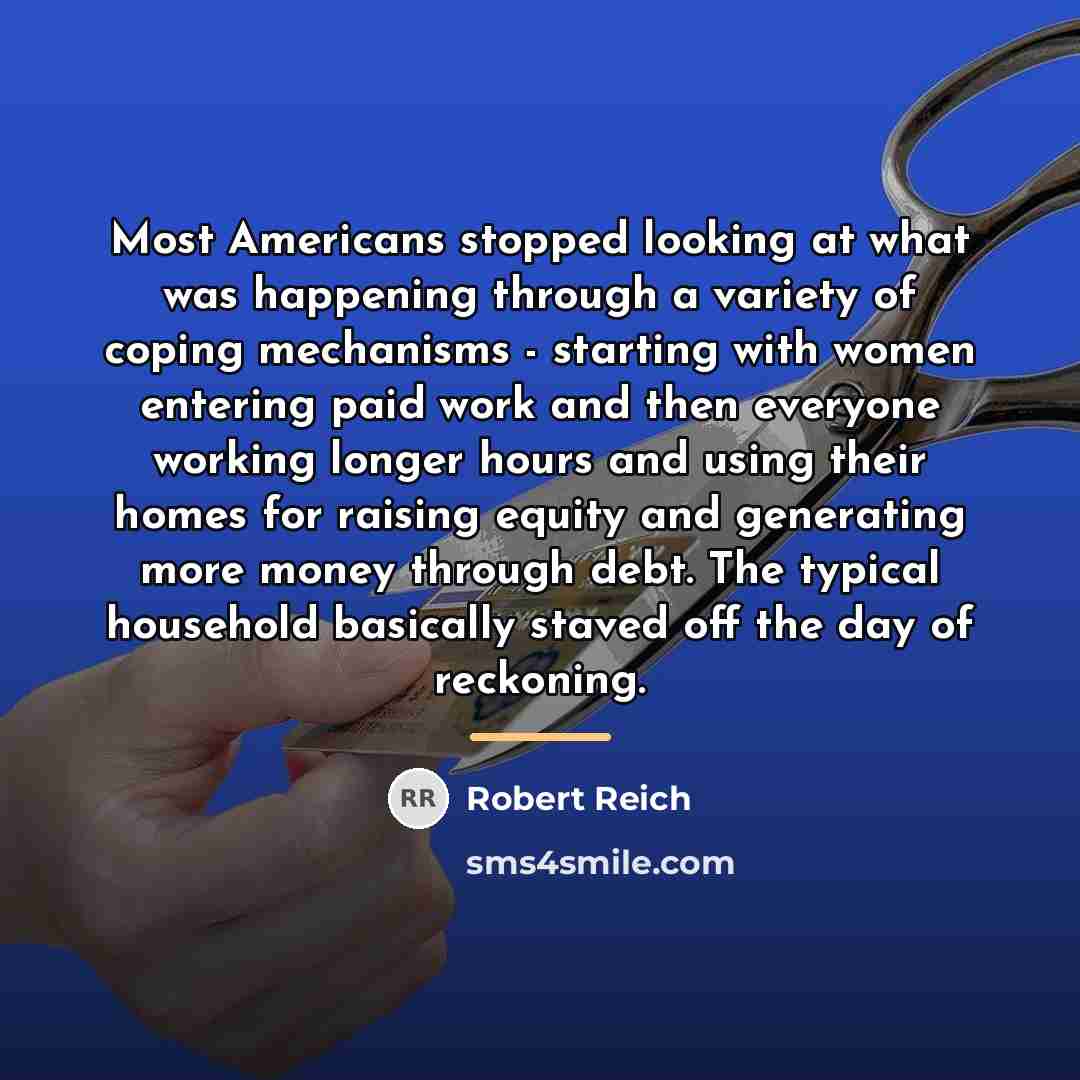 “Most Americans stopped looking at what was happening through a…” quote by Robert Reich