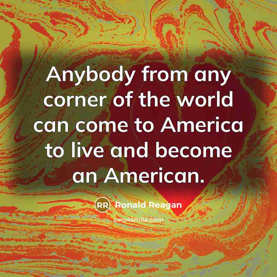 “Anybody from any corner of the world can come to…” quote by Ronald Reagan
