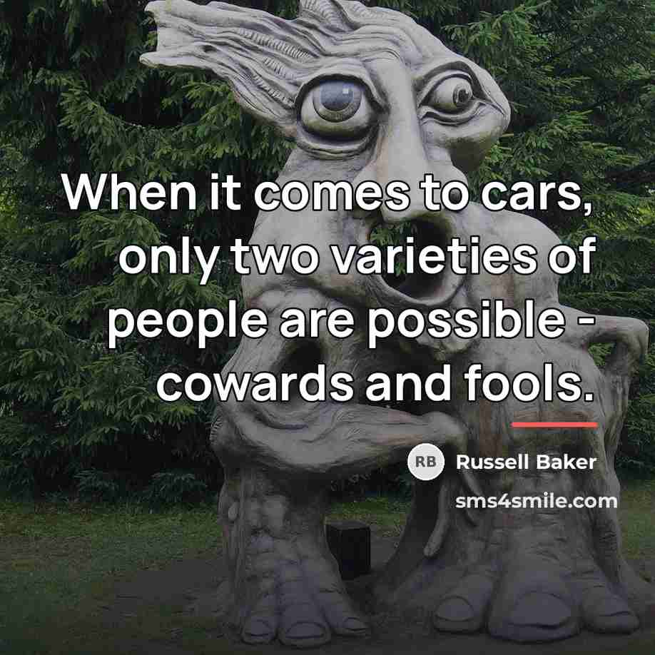 “When it comes to cars, only two varieties of people…” quote by Russell Baker
