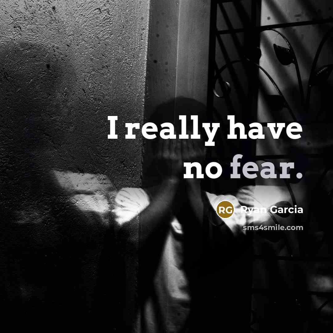 “I really have no fear.…” quote by Ryan Garcia
