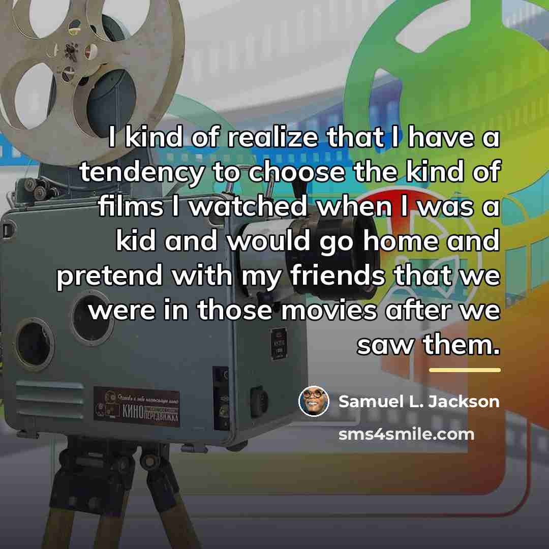 “I kind of realize that I have a tendency to…” quote by Samuel L. Jackson