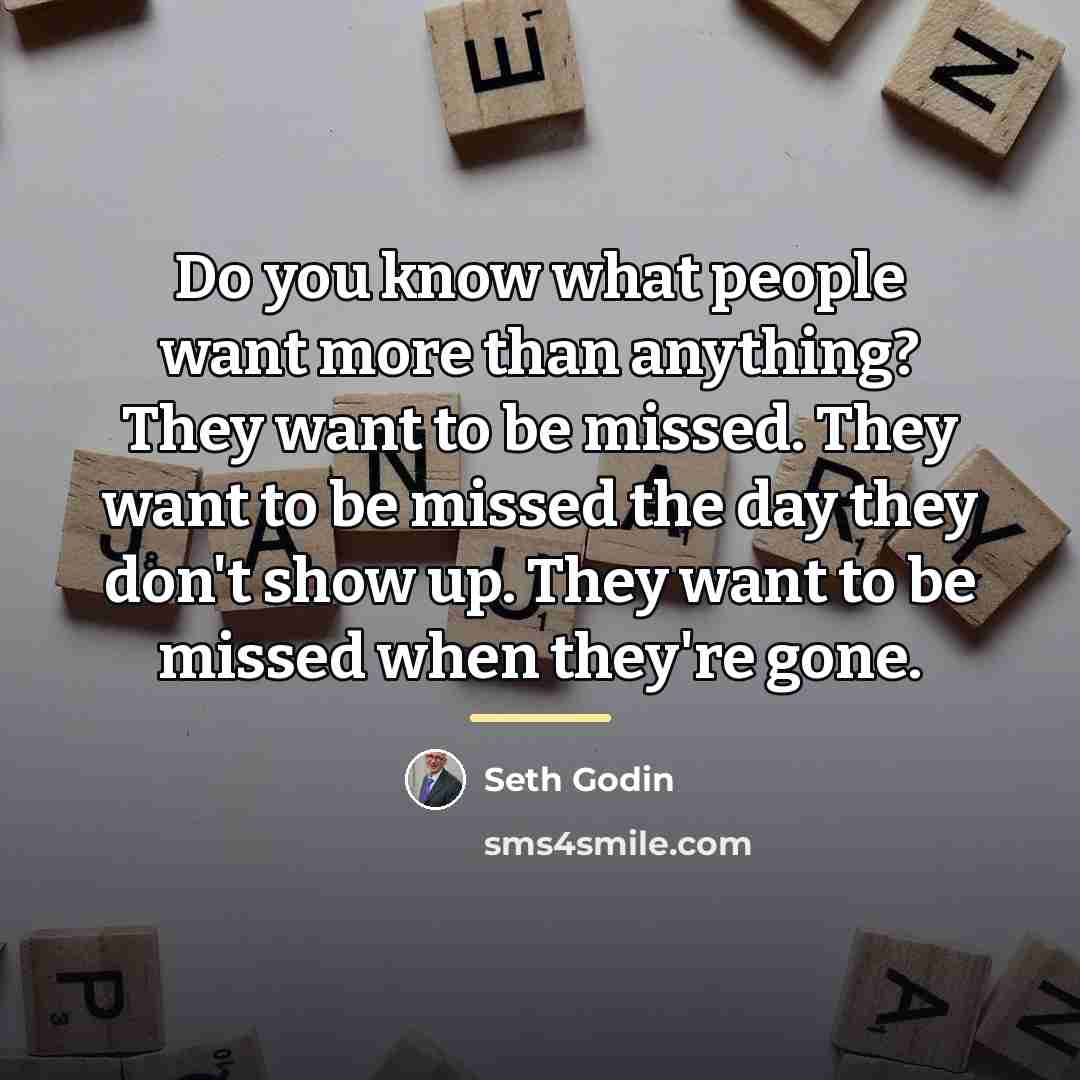 “Do you know what people want more than anything? They…” quote by Seth Godin