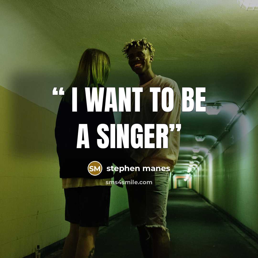 “i want to be a singer” quote by stephen manes