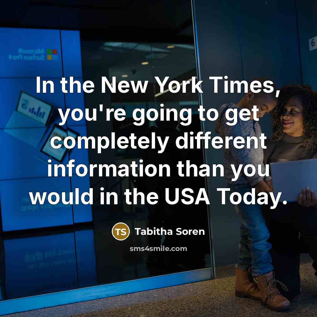 “In the New York Times, you're going to get completely…” quote by Tabitha Soren