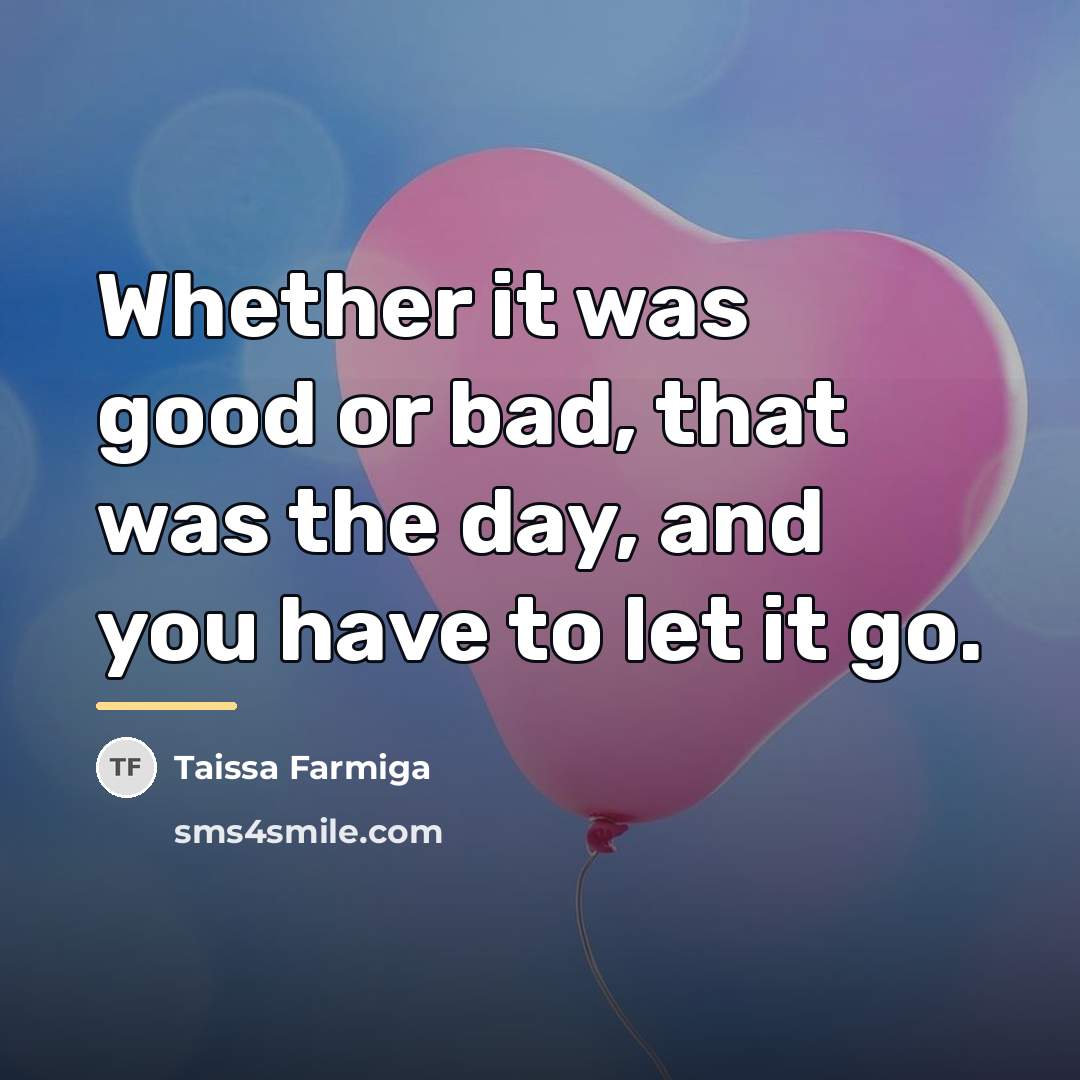“Whether it was good or bad, that was the day,…” quote by Taissa Farmiga