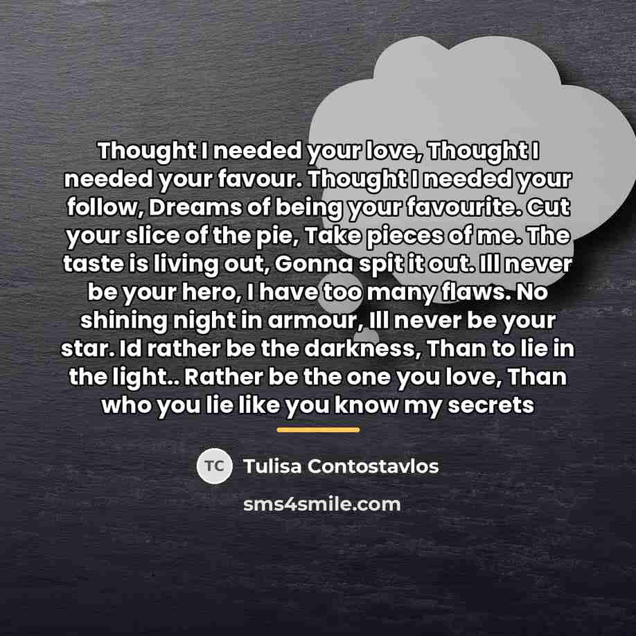 “Thought I needed your love, Thought I needed your favour.…” quote by Tulisa Contostavlos
