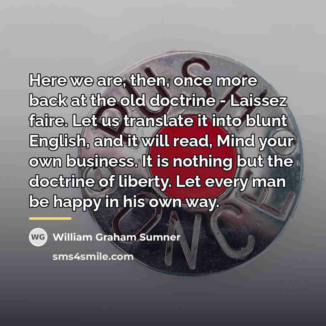 “Here we are, then, once more back at the old…” quote by William Graham Sumner