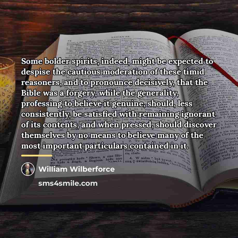 “Some bolder spirits, indeed, might be expected to despise the…” quote by William Wilberforce