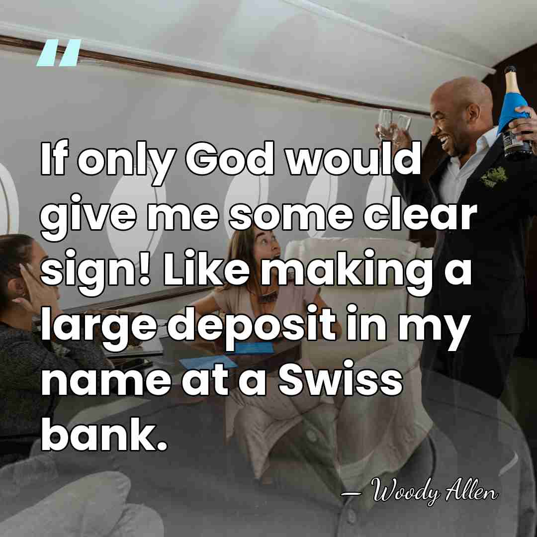 If only God would give me some clear sign! Like making a&hellip; - Woody Allen