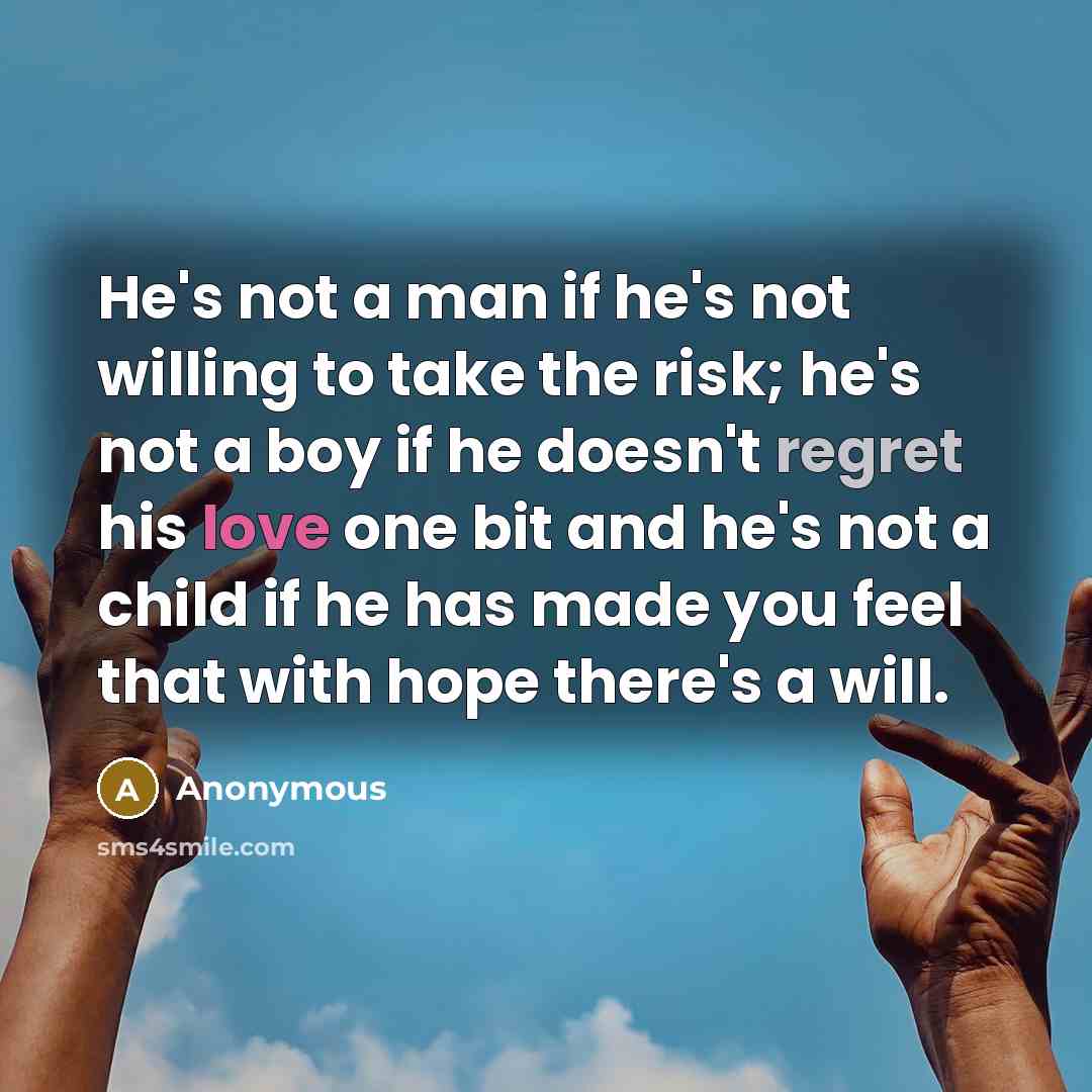 “He's not a man if he's not willing to take…” quote by Anonymous