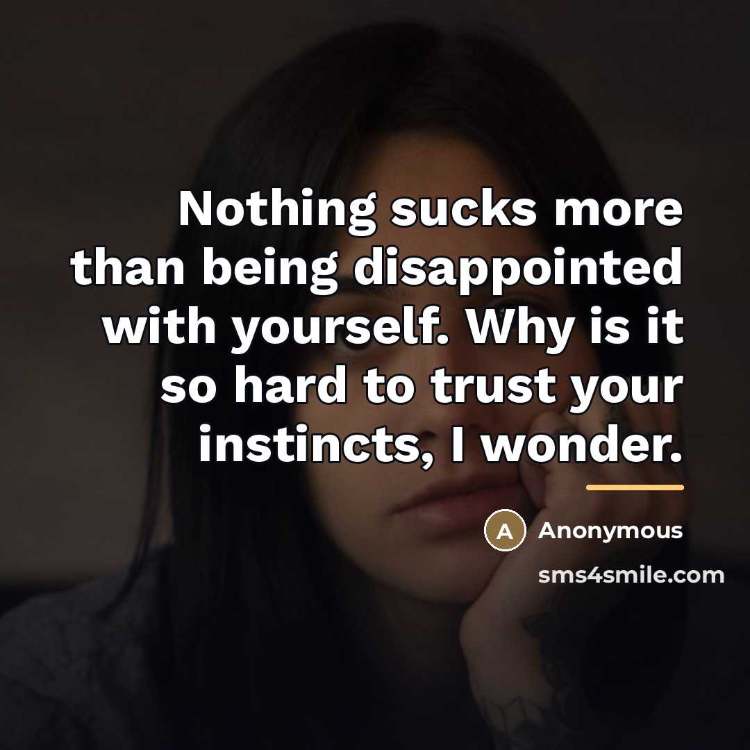 “Nothing sucks more than being disappointed with yourself. Why is…” quote by Anonymous