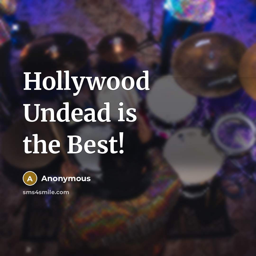 “Hollywood Undead is the Best!…” quote by Anonymous