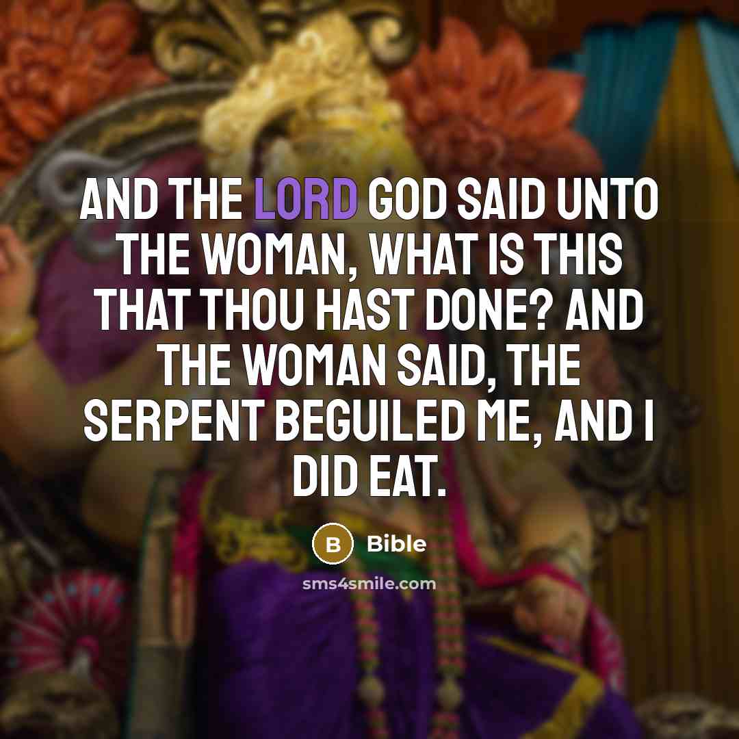 “And the LORD God said unto the woman, What is…” quote by Bible