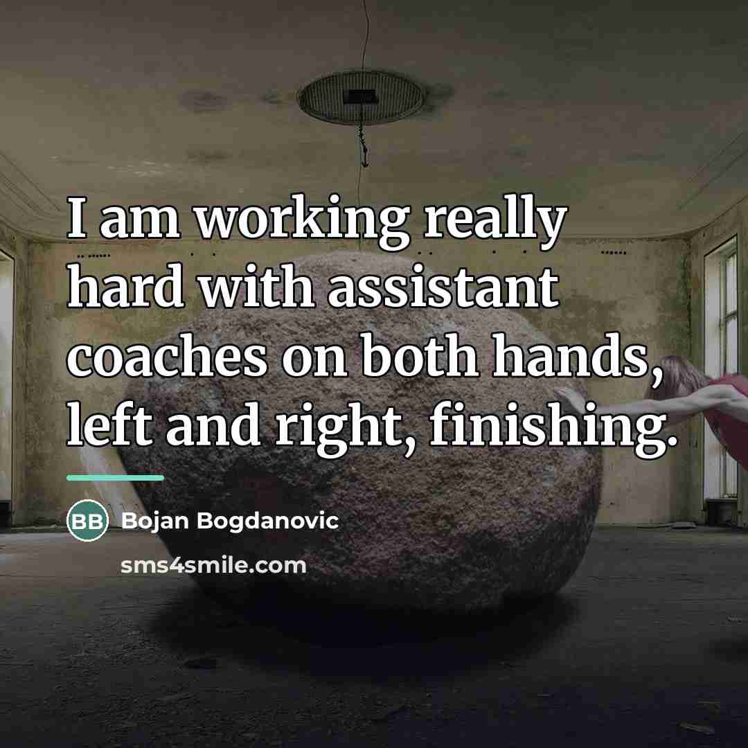 “I am working really hard with assistant coaches on both…” quote by Bojan Bogdanovic