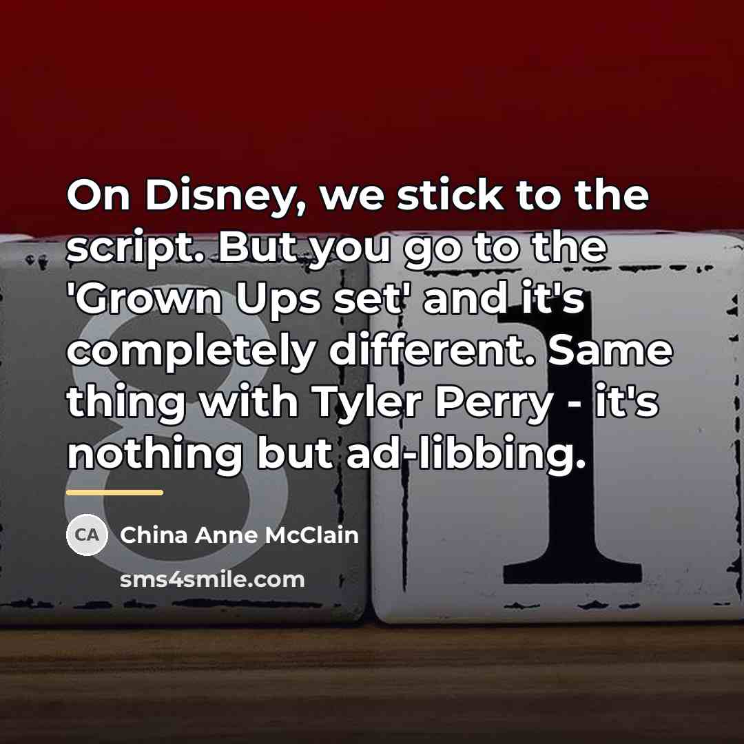 “On Disney, we stick to the script. But you go…” quote by China Anne McClain