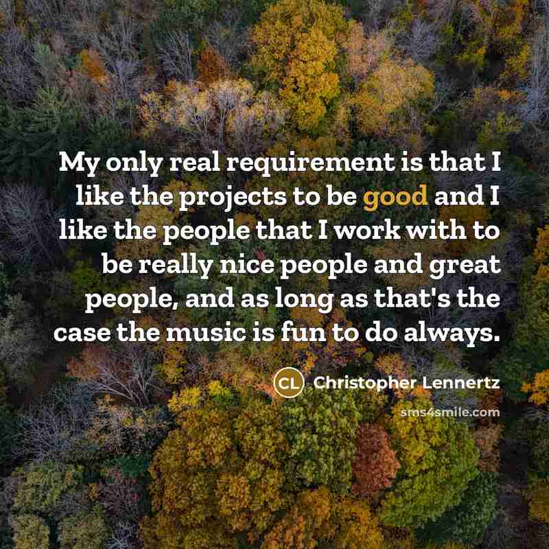 “My only real requirement is that I like the projects…” quote by Christopher Lennertz