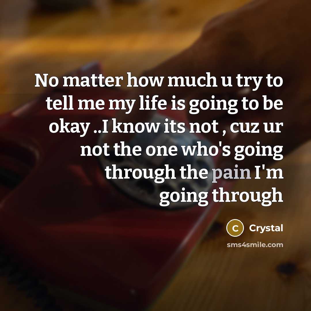 “No matter how much u try to tell me my…” quote by Crystal