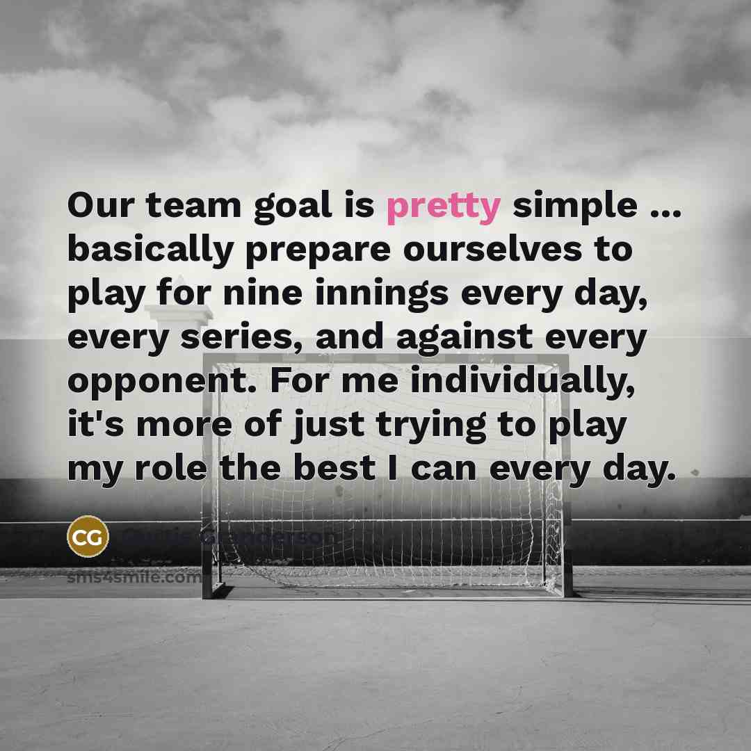 “Our team goal is pretty simple ... basically prepare ourselves…” quote by Curtis Granderson