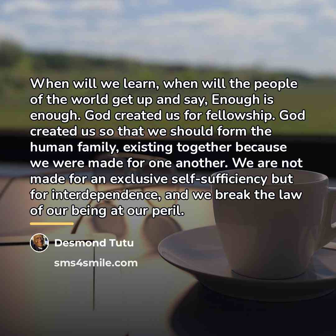 “When will we learn, when will the people of the…” quote by Desmond Tutu
