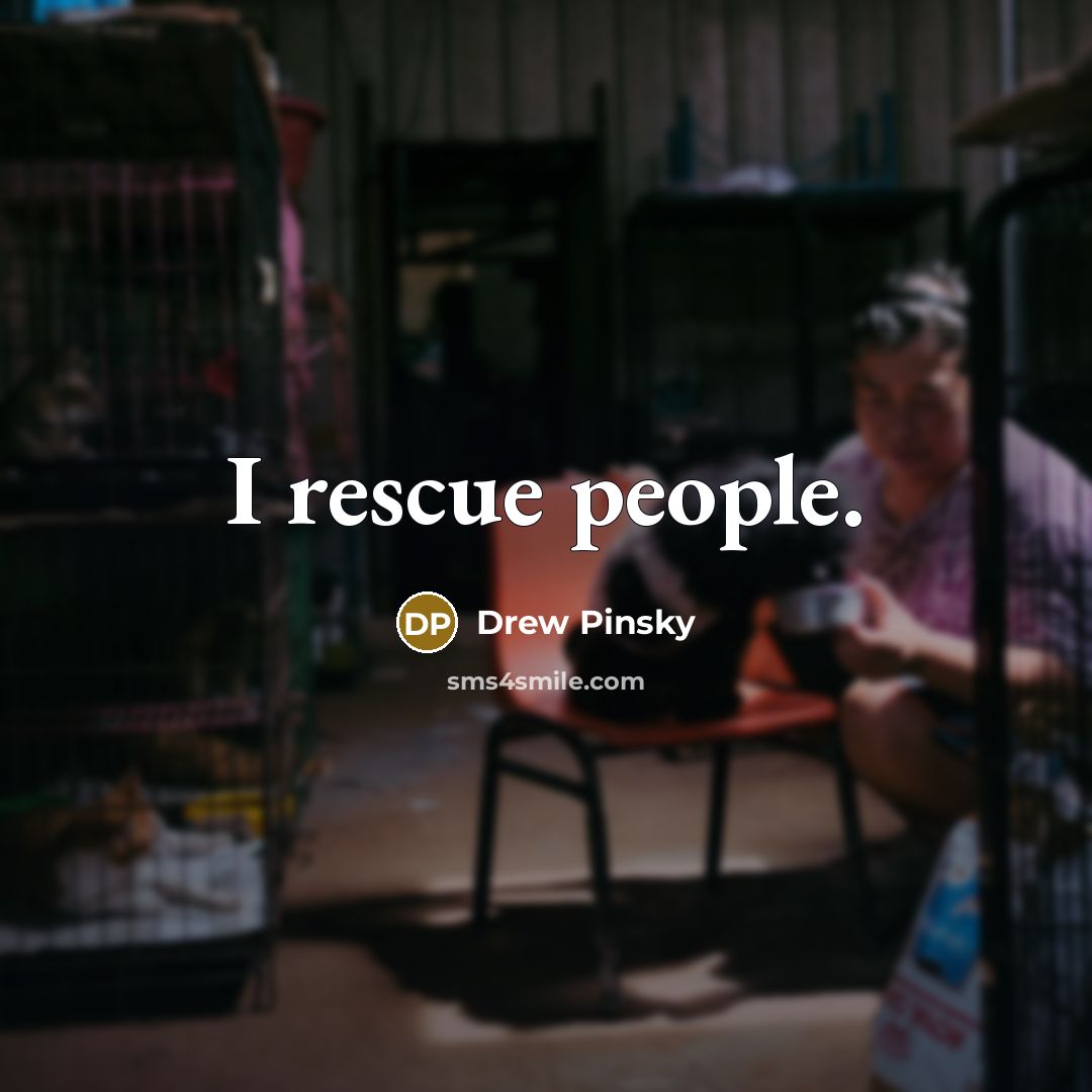 “I rescue people.…” quote by Drew Pinsky