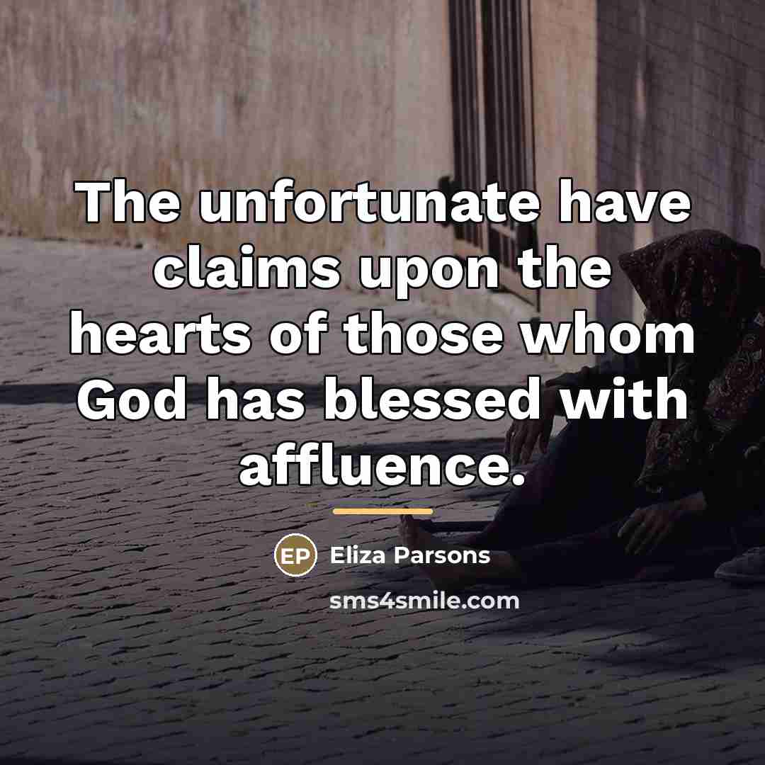 “The unfortunate have claims upon the hearts of those whom…” quote by Eliza Parsons