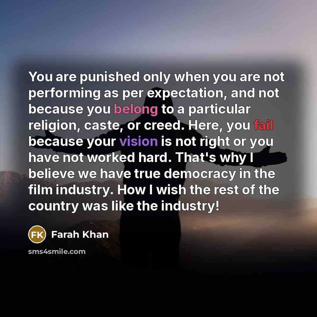 “You are punished only when you are not performing as…” quote by Farah Khan