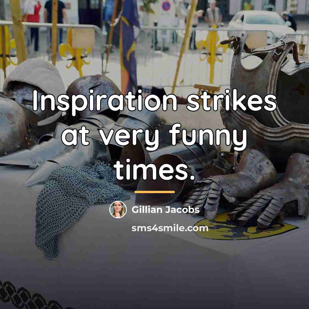 “Inspiration strikes at very funny times.…” quote by Gillian Jacobs