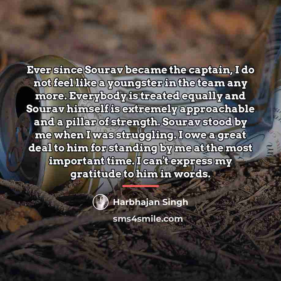 “Ever since Sourav became the captain, I do not feel…” quote by Harbhajan Singh