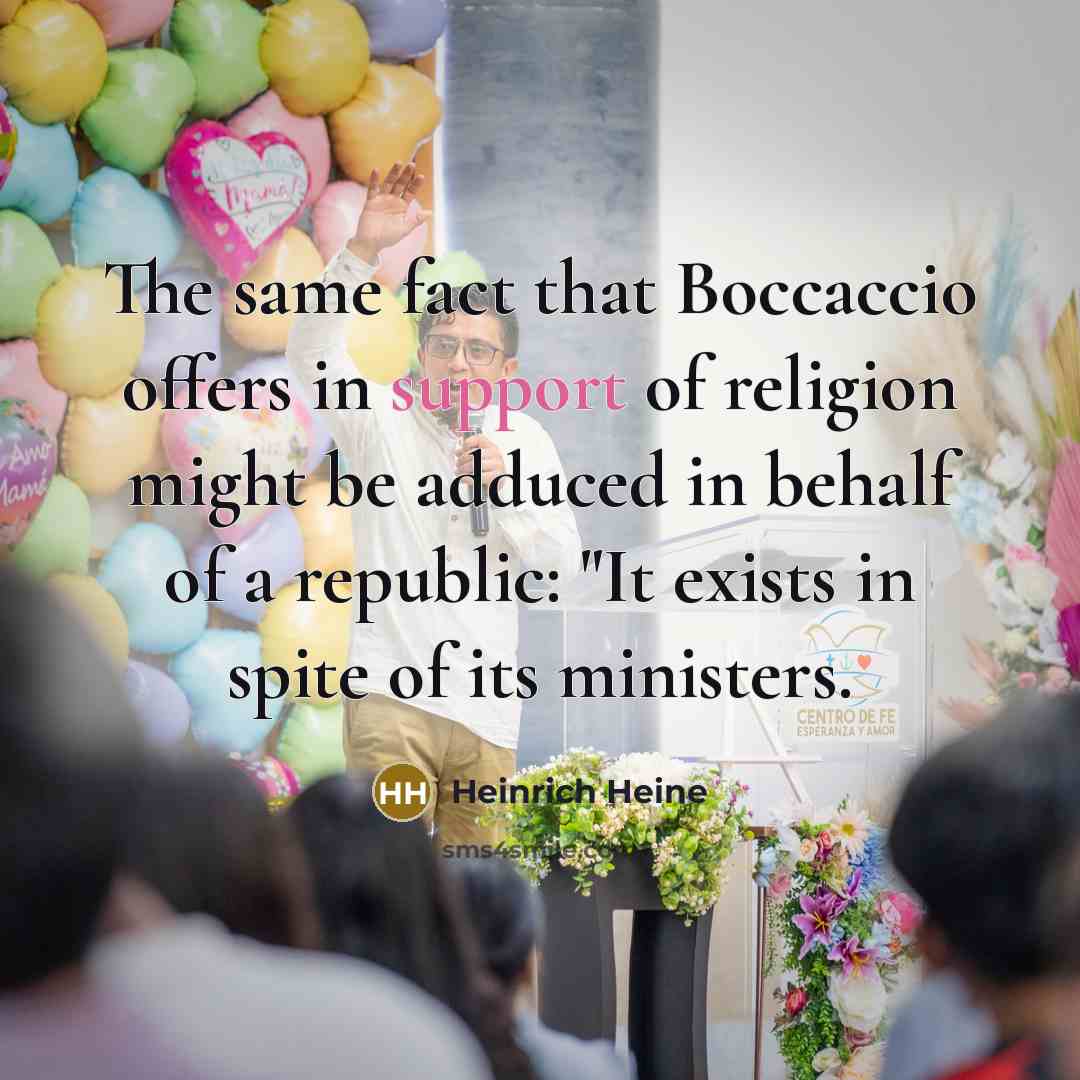 “The same fact that Boccaccio offers in support of religion…” quote by Heinrich Heine