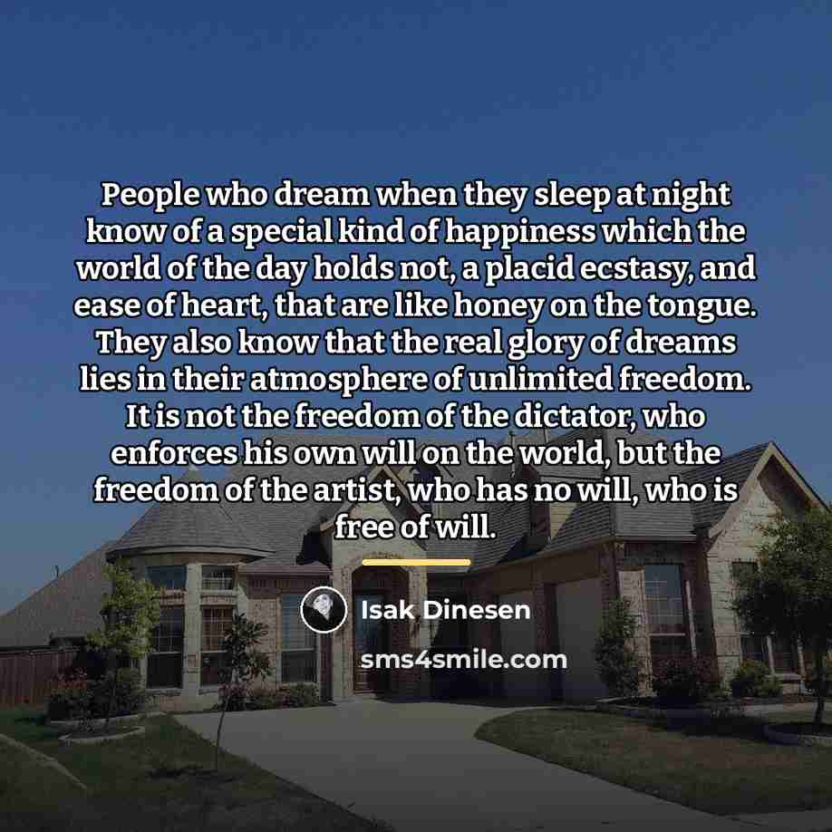 “People who dream when they sleep at night know of…” quote by Isak Dinesen