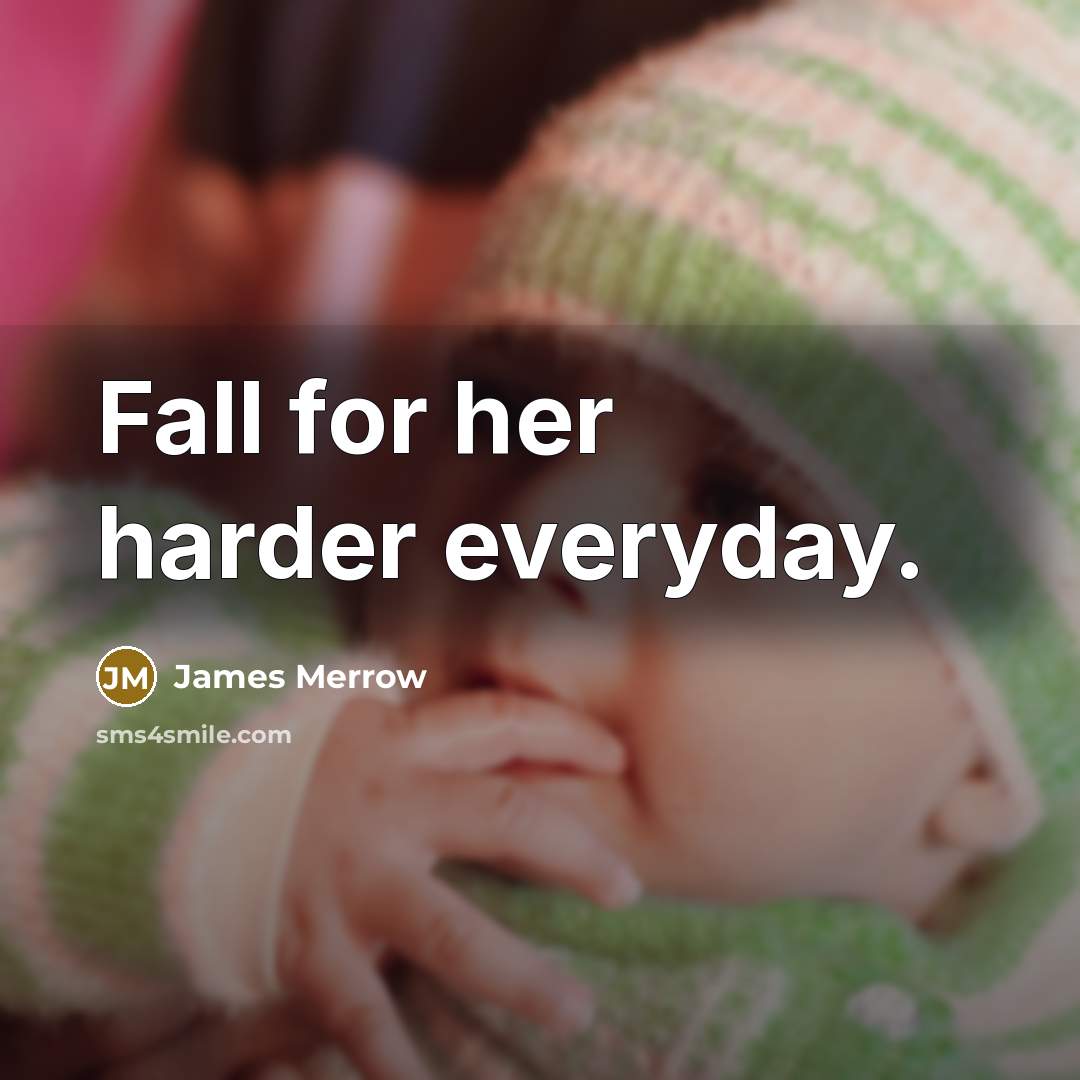 “Fall for her harder everyday.…” quote by James Merrow