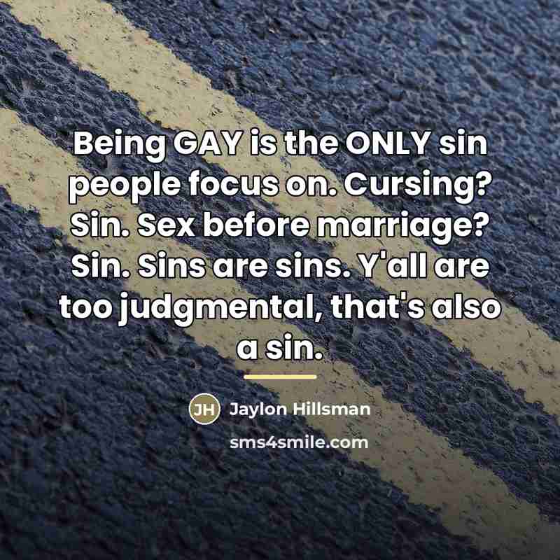 “Being GAY is the ONLY sin people focus on. Cursing?…” quote by Jaylon Hillsman