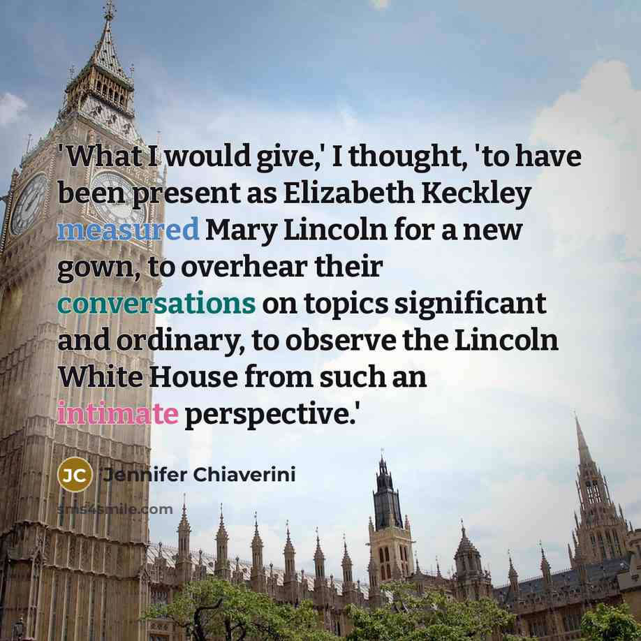 “'What I would give,' I thought, 'to have been present…” quote by Jennifer Chiaverini